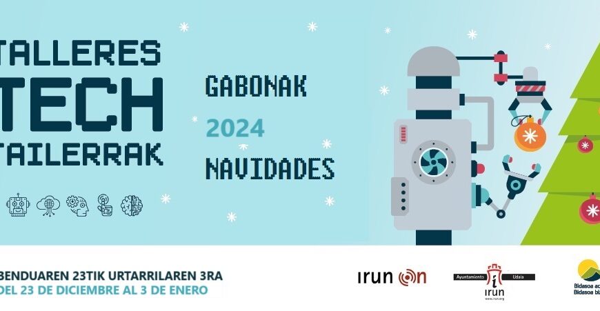 Tech Irun GABONAK/NAVIDAD 2024. Talleres